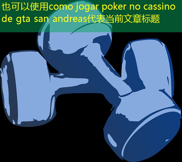 como jogar poker no cassino de gta san andreas