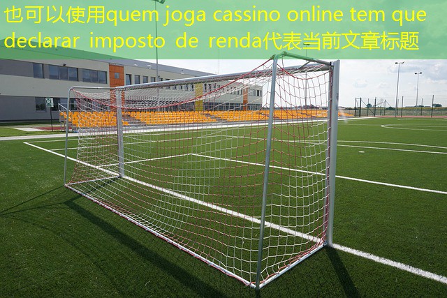 quem joga cassino online tem que declarar imposto de renda