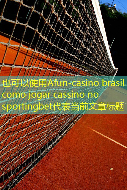 casino brasil como jogar cassino no sportingbet