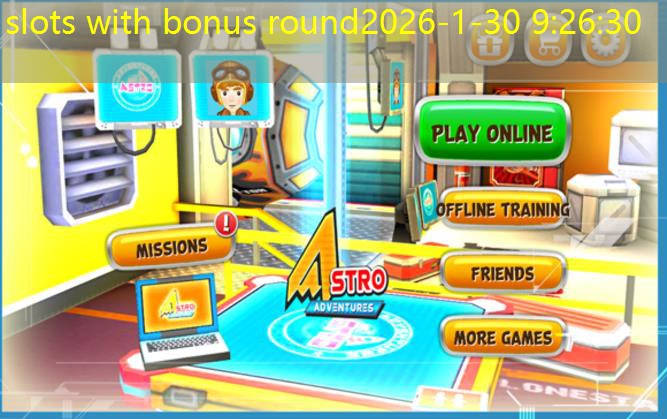 slots with bonus round slots with bonus round