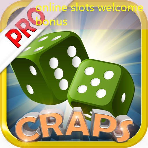online slots welcome bonus